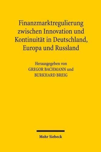 Cover image for Finanzmarktregulierung zwischen Innovation und Kontinuitat in Deutschland, Europa und Russland