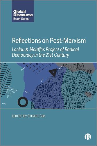 Cover image for Reflections on Post-Marxism: Laclau and Mouffe's Project of Radical Democracy in the 21st Century