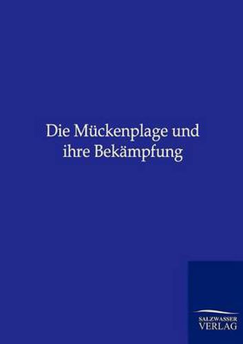 Cover image for Die Muckenplage und ihre Bekampfung