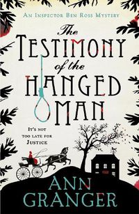 Cover image for The Testimony of the Hanged Man (Inspector Ben Ross Mystery 5): A Victorian crime mystery of injustice and corruption