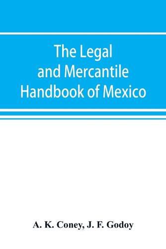 Cover image for The legal and mercantile handbook of Mexico