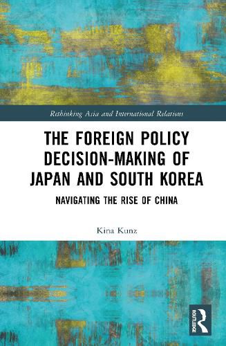 Cover image for The Foreign Policy Decision-Making of Japan and South Korea