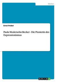 Cover image for Paula Modersohn-Becker - Die Pionierin des Expressionismus