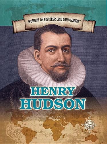 Henry Hudson: Explorer of the Hudson River and Bay