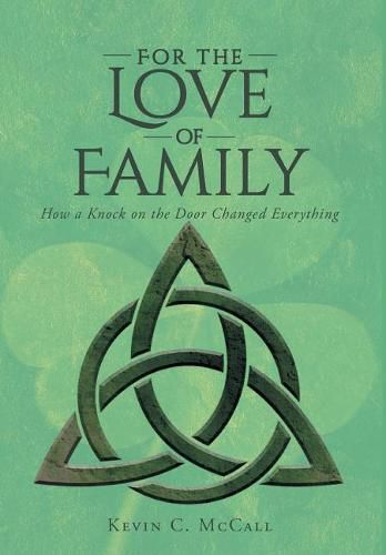 Cover image for For the Love of Family: How a Knock on the Door Changed Everything