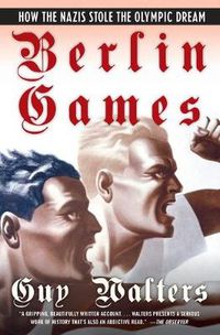 Cover image for Berlin Games: How the Nazis Stole the Olympic Dream