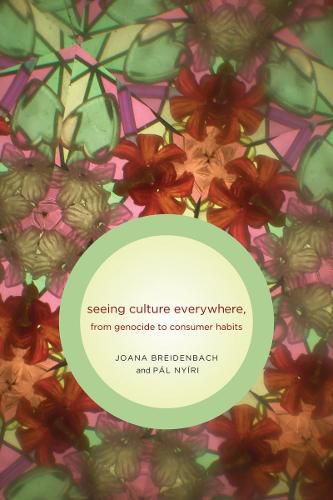 Cover image for Seeing Culture Everywhere: From Genocide to Consumer Habits