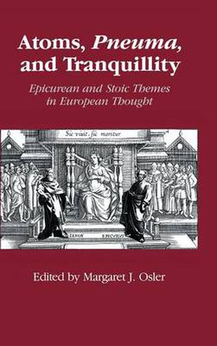 Cover image for Atoms, Pneuma, and Tranquillity: Epicurean and Stoic Themes in European Thought