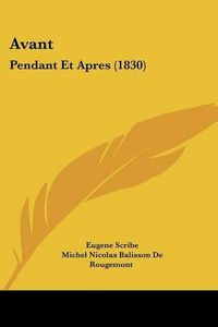 Cover image for Avant: Pendant Et Apres (1830)