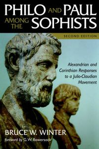 Cover image for Philo and Paul among the Sophists: Alexandrian and Corinthian Responses to a Julio-Claudian Movement