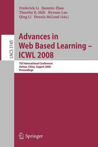 Cover image for Advances in Web Based Learning - ICWL 2008: 7th International Conference, Jinhua, China, August 20-22, 2008, Proceedings