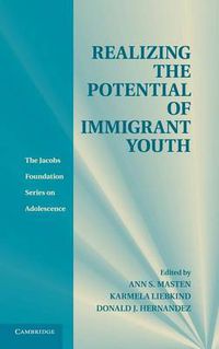 Cover image for Realizing the Potential of Immigrant Youth