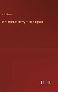 Cover image for The Ordnance Survey of the Kingdom