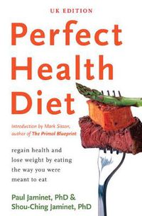 Cover image for Perfect Health Diet: regain health and lose weight by eating the way you were meant to eat