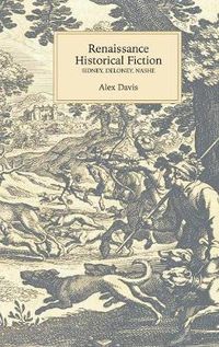 Cover image for Renaissance Historical Fiction: Sidney, Deloney, Nashe