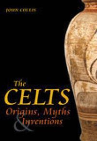 Cover image for The Celts: Origins, Myths and Inventions
