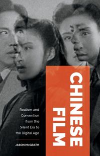 Cover image for Chinese Film: Realism and Convention from the Silent Era to the Digital Age