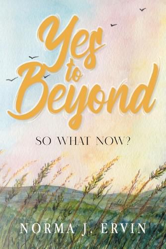 Cover image for Yes to Beyond: So What Now?