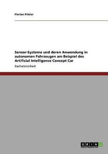 Cover image for Sensor-Systeme und deren Anwendung in autonomen Fahrzeugen am Beispiel des Artificial Intelligence Concept Car