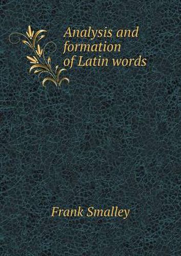 Cover image for Analysis and formation of Latin words