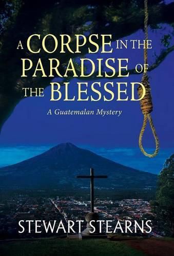 Cover image for A Corpse in the Paradise of the Blessed: A Guatemalan Mystery