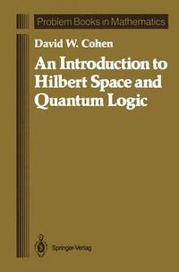 Cover image for An Introduction to Hilbert Space and Quantum Logic