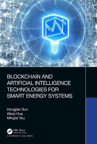 Cover image for Blockchain and Artificial Intelligence Technologies for Smart Energy Systems