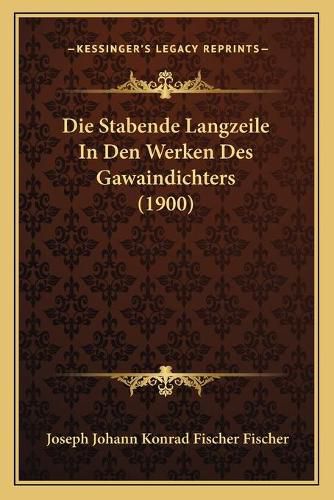 Die Stabende Langzeile in Den Werken Des Gawaindichters (1900)