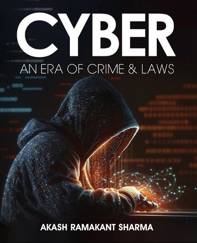 Cover image for Cyber- An Era of Crime & Laws