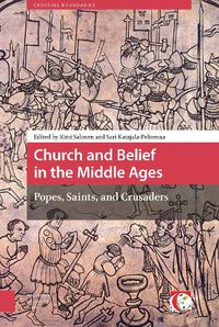 Cover image for Church and Belief in the Middle Ages: Popes, Saints, and Crusaders