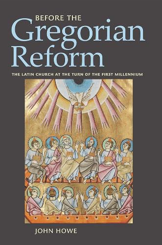 Cover image for Before the Gregorian Reform: The Latin Church at the Turn of the First Millennium