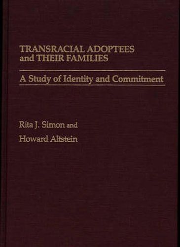 Cover image for Transracial Adoptees and Their Families: A Study of Identity and Commitment