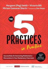 Cover image for The Five Practices in Practice [Elementary]: Successfully Orchestrating Mathematics Discussions in Your Elementary Classroom