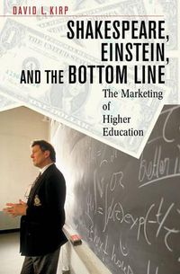 Cover image for Shakespeare, Einstein, and the Bottom Line: The Marketing of Higher Education