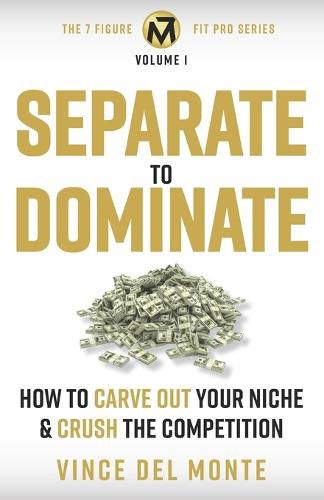 Separate to Dominate: How to Carve Out Your Niche and Crush the Competition