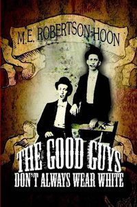 Cover image for The Good Guys Don't Always Wear White