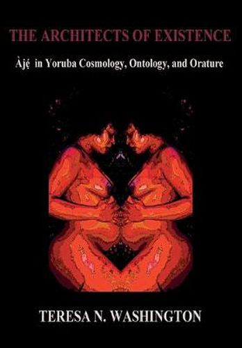 The Architects of Existence: Aje in Yoruba Cosmology, Ontology, and Orature