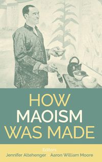 Cover image for How Maoism Was Made