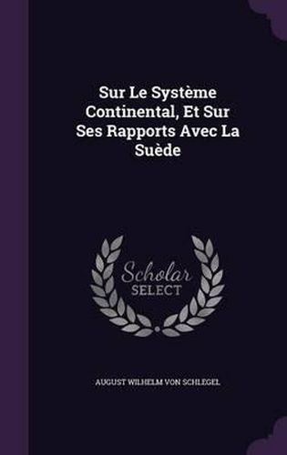 Cover image for Sur Le Systeme Continental, Et Sur Ses Rapports Avec La Suede