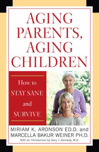 Cover image for Aging Parents, Aging Children: How to Stay Sane and Survive