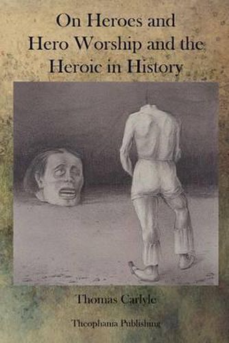 Cover image for On Heroes and Hero Worship and the Heroic in History