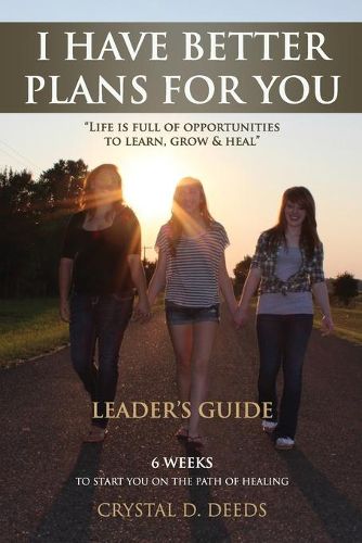 Cover image for I Have Better Plans for You Leader's Guide