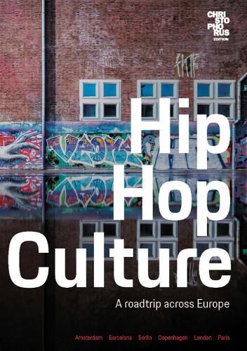 Cover image for Hip Hop Culture: A roadtrip across Europe