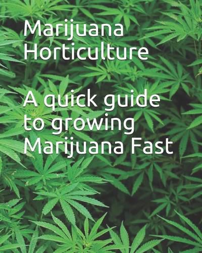 Cover image for Marijuana Horticulture: A quick guide to growing Marijuana Fast