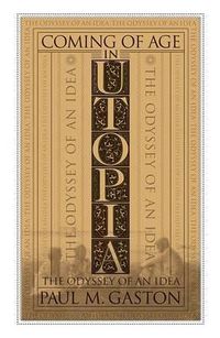 Cover image for Coming of Age in Utopia: The Odyssey of an Idea
