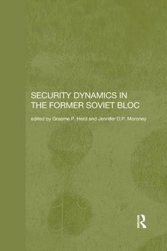 Cover image for Security Dynamics in the Former Soviet Bloc