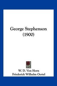 Cover image for George Stephenson (1900)