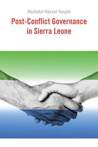 Cover image for Post-Conflict Governance in Sierra Leone