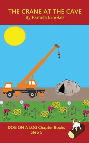 The Crane At The Cave Chapter Book: Sound-Out Phonics Books Help Developing Readers, including Students with Dyslexia, Learn to Read (Step 5 in a Systematic Series of Decodable Books)
