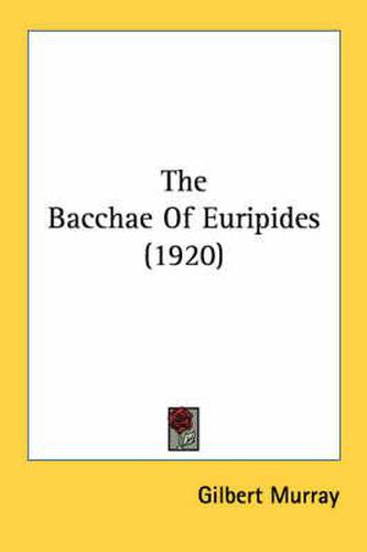 Cover image for The Bacchae of Euripides (1920)